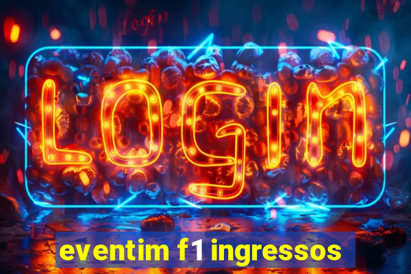 eventim f1 ingressos